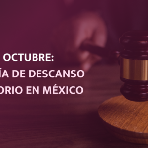 1 DE OCTUBRE: NUEVO DÍA DE DESCANSO OBLIGATORIO EN MÉXICO